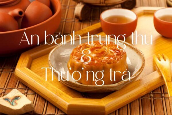 trung thu ăn bánh thưởng trà