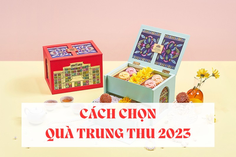 Cách chọn quà trung thu chi tiết cho doanh nghiệp