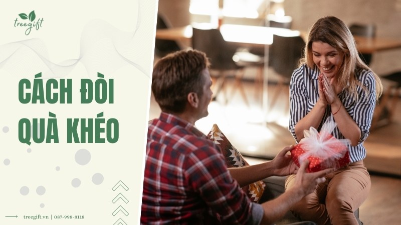 Cách đòi quà khéo