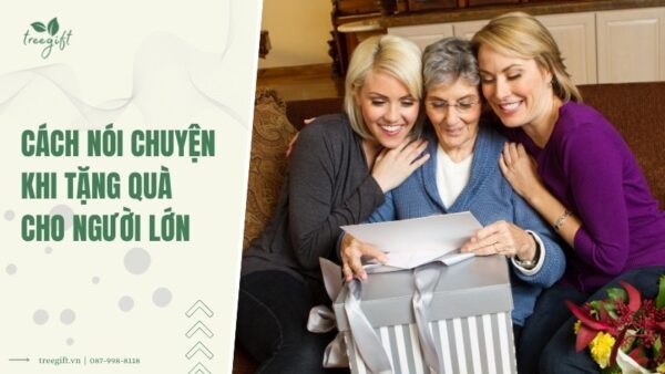 Cách nói khi biếu quà cho người lớn đúng mực