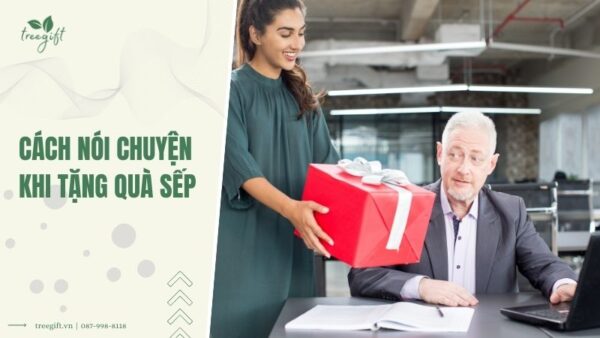 Cách nói khi biếu quà cho sếp