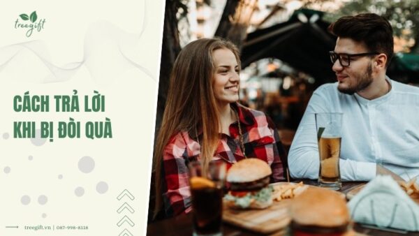 Cách trả lời khi bị đòi quà